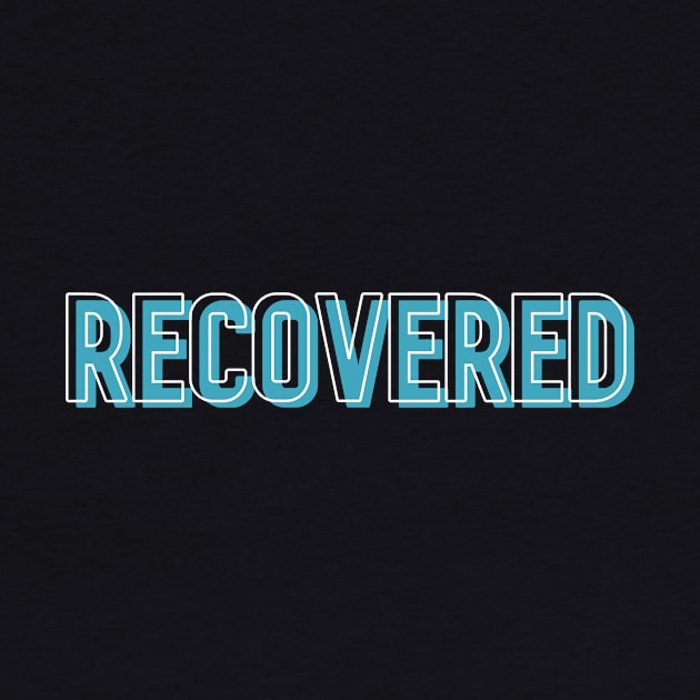 Recovered Alcoholic Clean And Sober by RecoveryTees